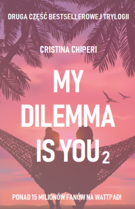 My dilemma is you 2 - Cristina Chiperi 