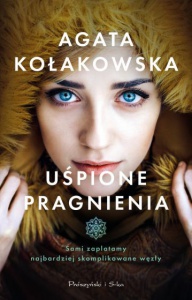 Uśpione pragnienia - Agata Kołakowska 