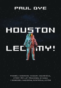 Houston, lecimy!  - Paul Dye 