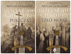 Bolesław Chrobry. Puszcza. Szło nowe - Antoni Gołubiew 