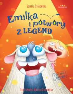Emilka i potwory z legend - Kamila Stokowska,  Marta Grabowska 