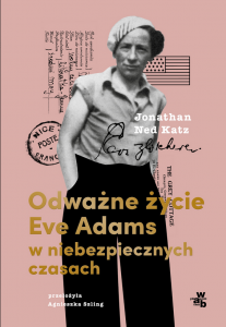 Odważne życie Eve Adams w niebezpiecznych czasach - Jonathan Ned Ketz 