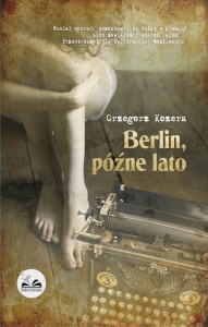 Berlin, późne lato - Grzegorz Kozera
