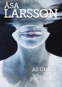 Aż gniew twój przeminie - Asa Larsson