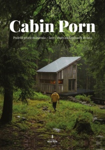 Cabin Porn - Zach Klain,  Steven Leckart,   Noah Kalina