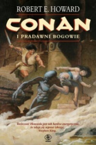 Conan i pradawni bogowie - ROBERT E. HOWARD