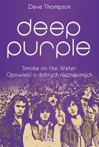 Deep Purple. Smoke on the Water. Opowieść o dobrych nieznajomych -  