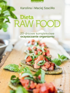 Dieta Raw Food - Karolina i Maciej Szaciłło 
