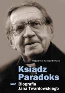 Ksiądz Paradoks. Biografia Jana Twardowskiego - Magdalena Grzebałkowska