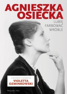Lubię farbować wróble - Agnieszka Osiecka 