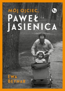 Mój ojciec, Paweł Jasienica - Ewa Beynar 
