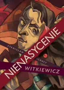 Nienasycenie - Stanisław Ignacy Witkiewicz 