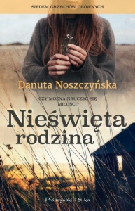 Nieświęta rodzina - Danuta Noszczyńska 