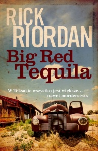 Big Red Tequila  - Rick Riordan 