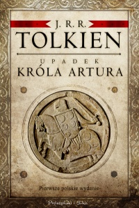 Upadek króla Artura - J.R.R. Tolkien 